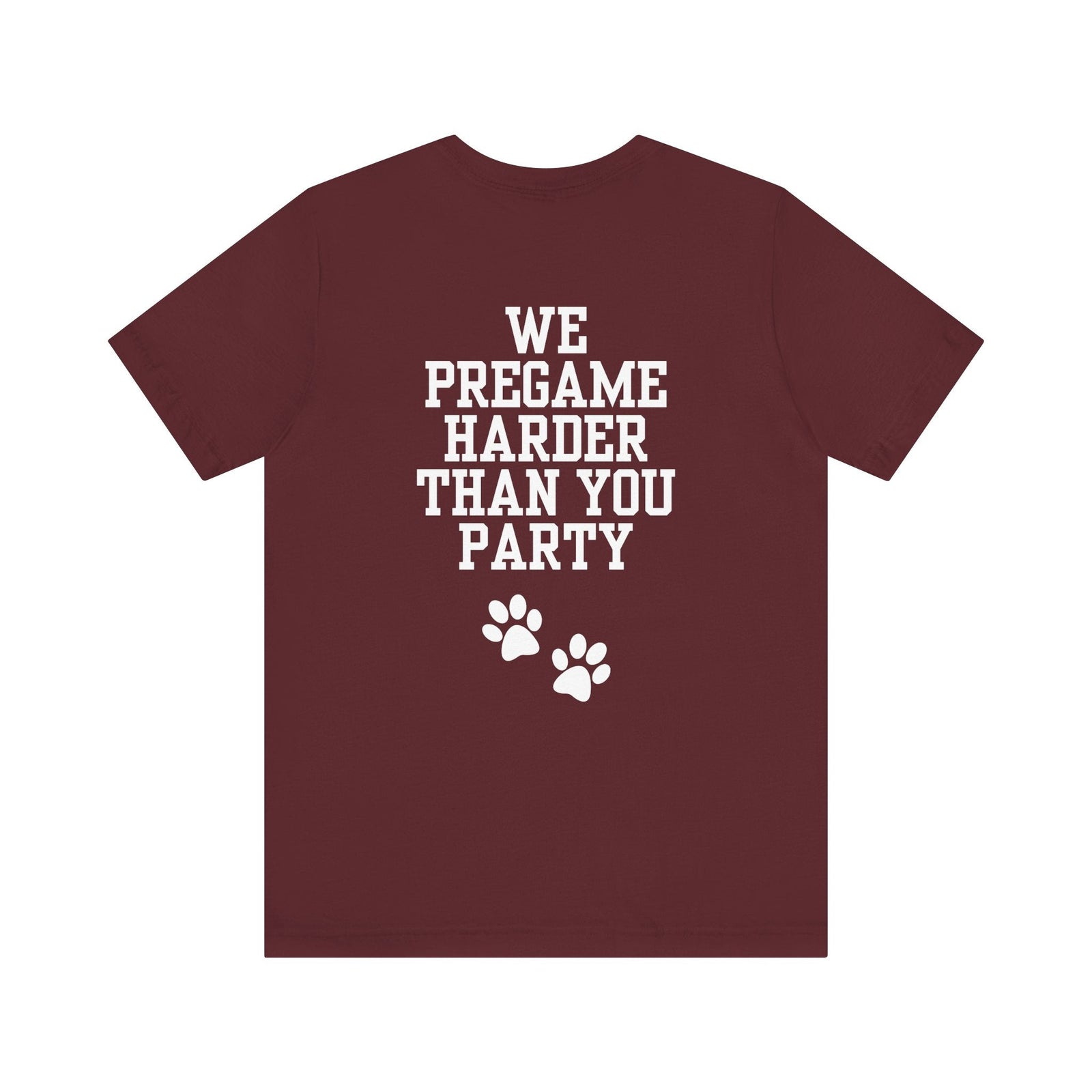 Salukis/We Pregame Harder than You Party (Unisex Jersey Short Sleeve Tee)