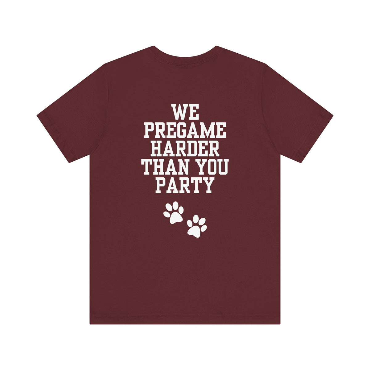 Salukis/We Pregame Harder than You Party (Unisex Jersey Short Sleeve Tee)