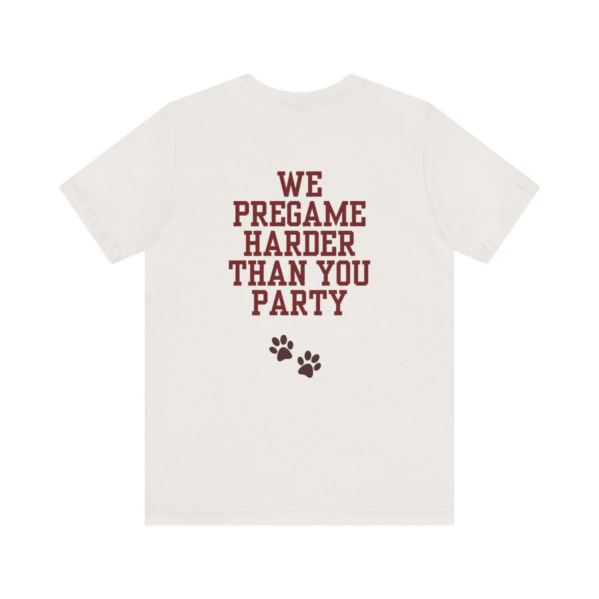 Salukis/We Pregame Harder than You Party (Unisex Jersey Short Sleeve Tee)