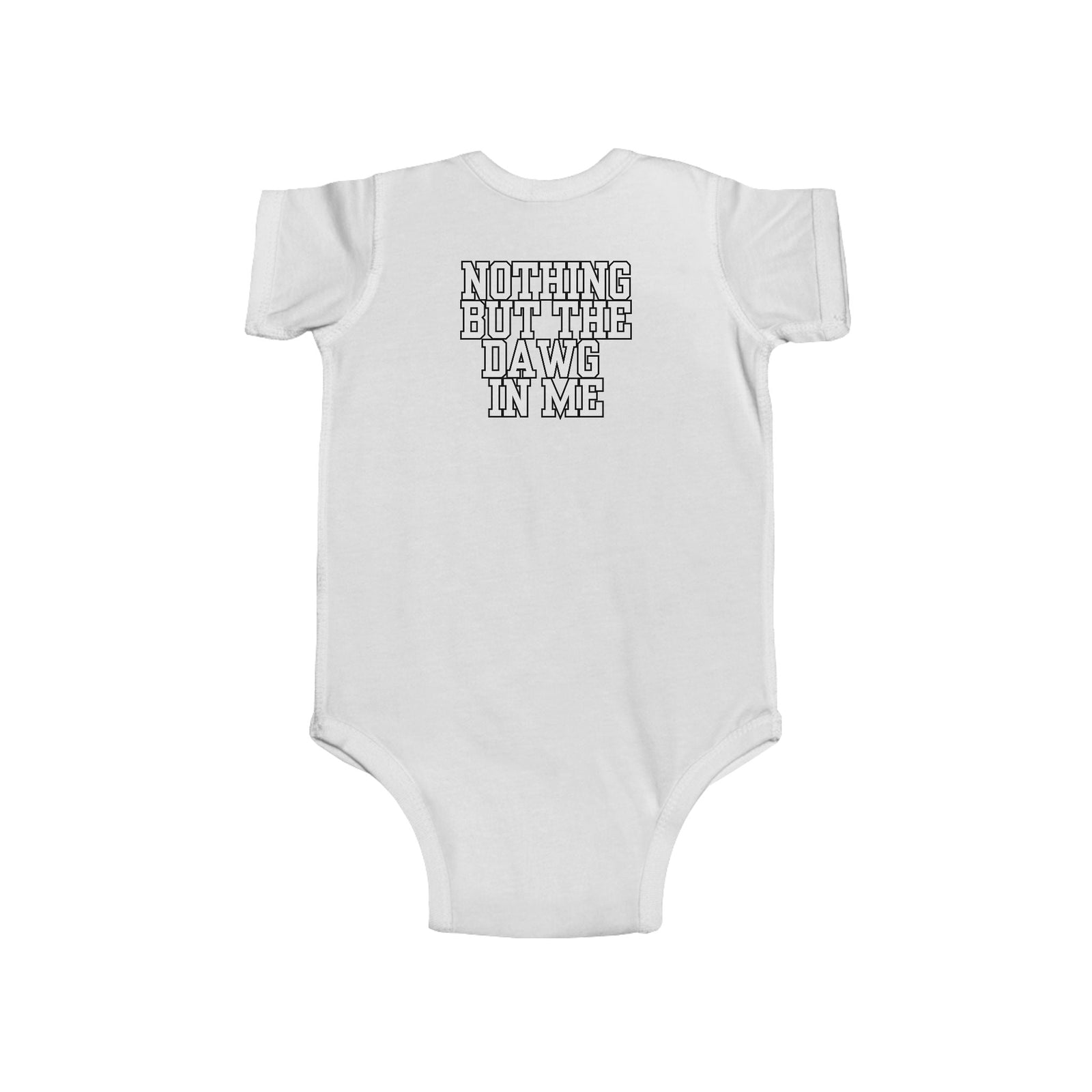 Nothing But the Dawg in Me - Infant Fine Jersey Bodysuit