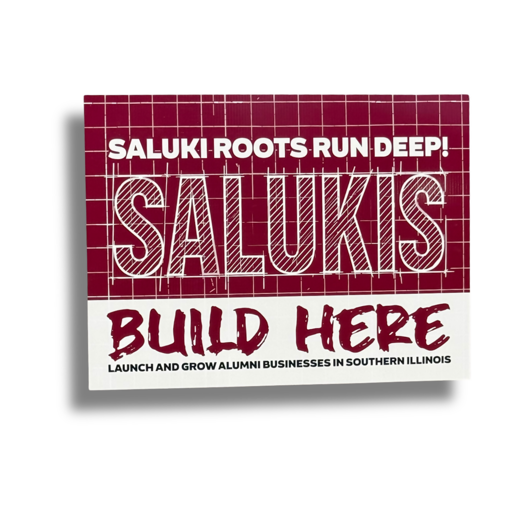 Salukis Build Here Yard Sign